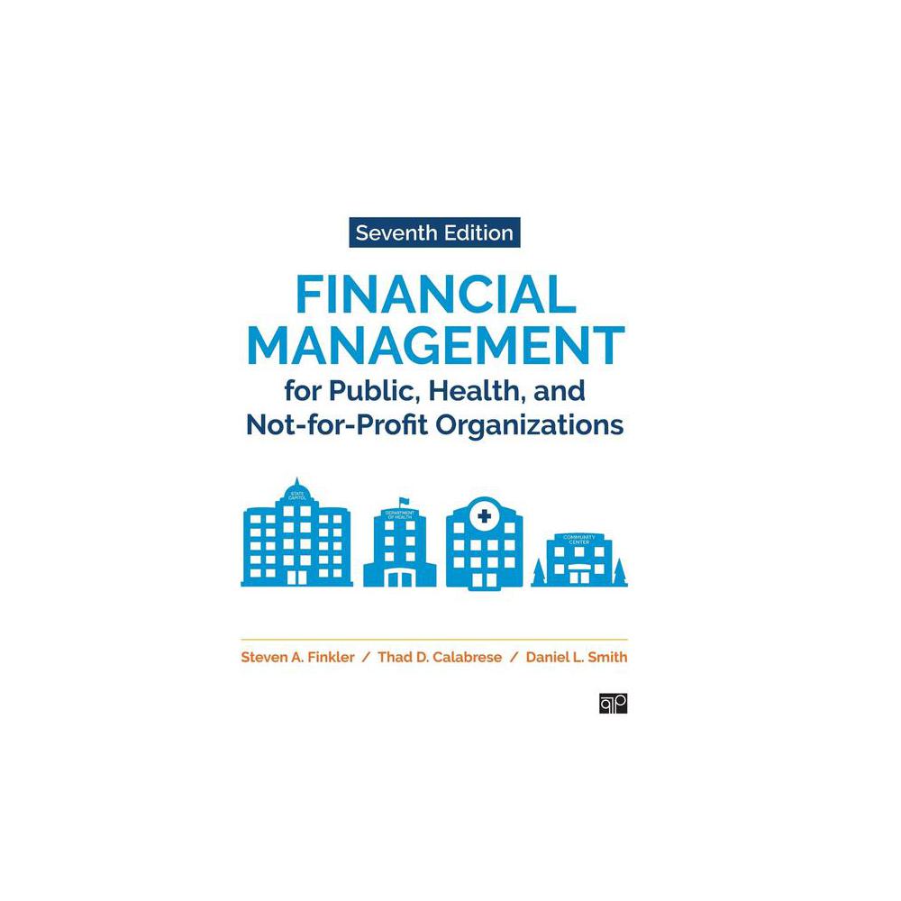 Finkler, Financial Management for Public, Health, and Not-for-Profit Organizations, 9781071835333, CQ Press, 7th, Business & Economics, Books, 772367
